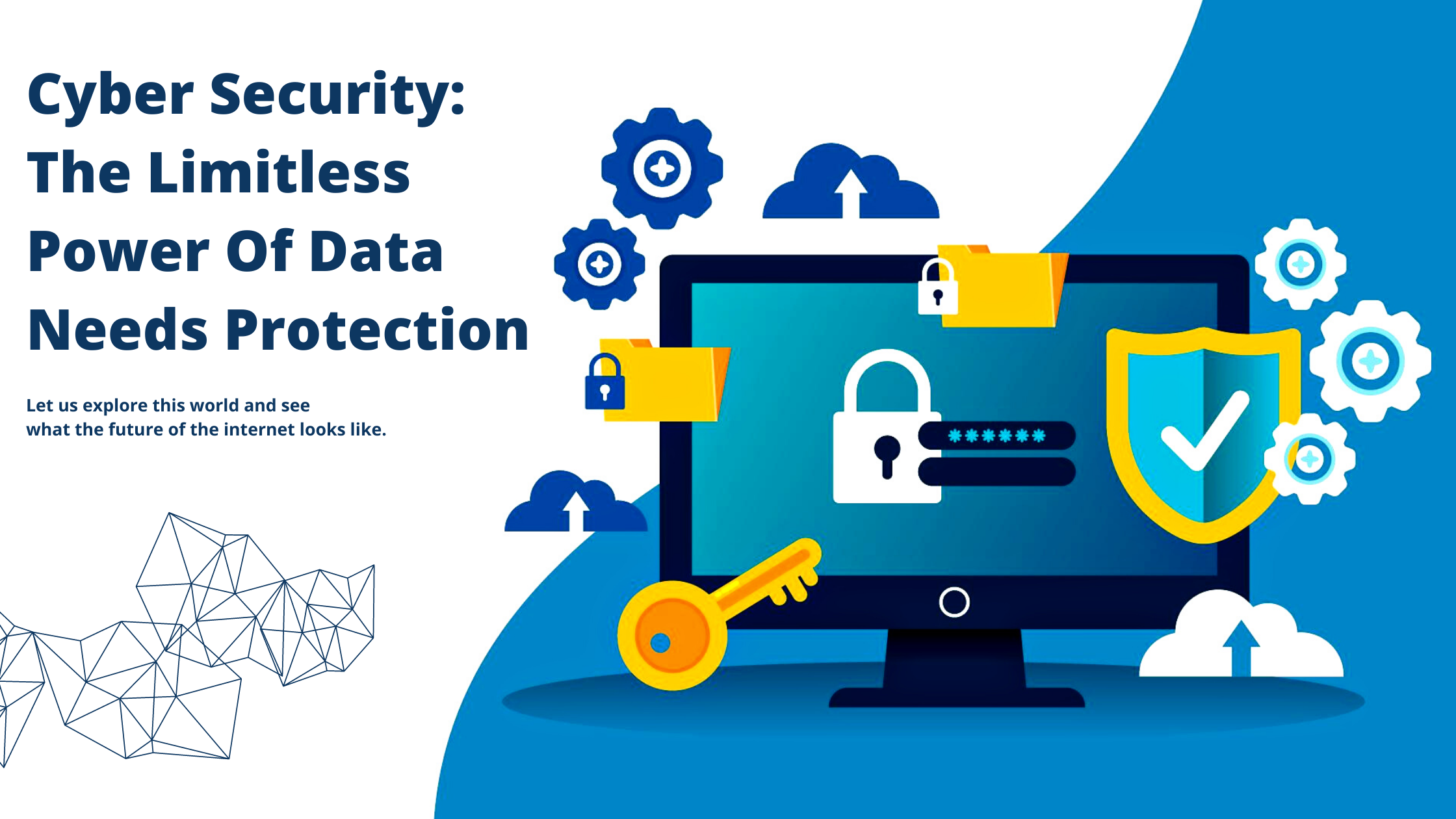 Cyber Security The Limitless Power Of Data Needs Protection